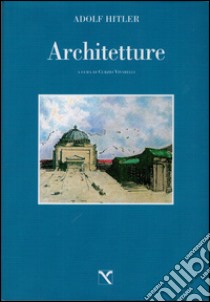 Architetture libro di Hitler Adolf; Curzio V. (cur.)