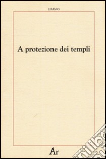 A protezione dei templi libro di Libahio; Ingravalle F. (cur.)