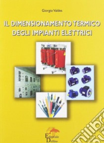 Il dimensionamento termico degli impianti elettrici libro di Valbes Giorgio