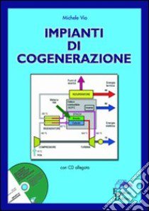 Impianti di cogenerazione libro di Vio Michele