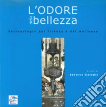 L'odore della bellezza. Antropologia del fitness e del wellness libro di Scafoglio Domenico