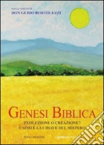 Genesi biblica. Evoluzione o creazione? libro di Bortoluzzi Guido