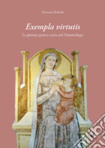 Exempla virtutis. La pittura gotica sacra nel sommolago libro di Raffaelli M.