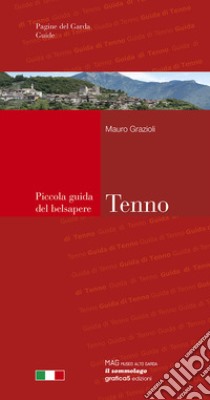 Tenno. Piccola guida del belsapere libro di Grazioli Mauro