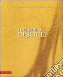 Il gruppo di Scicli. Catalogo della mostra. Ediz. illustrata libro di Barbera Lucio V.; Giannetto Katia