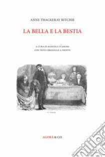 La bella e la bestia. Ediz. multilingue libro di Thackeray Ritchie Anne; D'Amore M. (cur.)