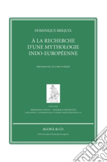 À la recherche d'une mythologie indo-européenne libro di Briquel Dominique