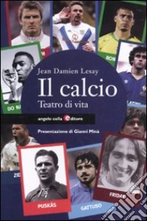 Il Calcio. Teatro di vita libro di Lesay Jean D.