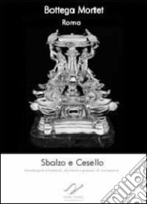 Sbalzo e cesello. Introduzione a materiali, strumenti e processi di lavorazione. Con CD-ROM libro di Pirolli M. (cur.)