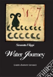 Water Journey libro di Filippi Simonetta