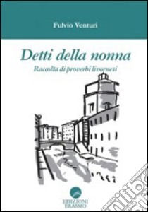 Detti della nonna libro di Venturi Fulvio