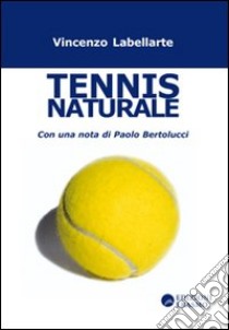 Tennis naturale libro di Labellarte Vincenzo