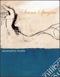 Sirena spiegata libro di Filippi Simonetta