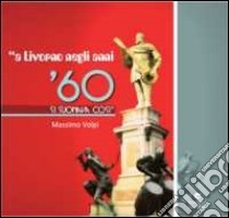 A Livorno negli anni 60 si suonava cosi libro di Volpi Massimo