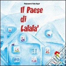 Il paese di Lalalà libro di Di Pace Carmelina