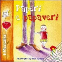 Paperi e papaveri libro di Valente D. (cur.); Stumbo M. (cur.)