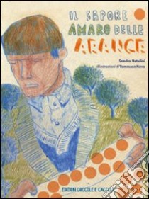 Il sapore amaro delle arance libro di Natalini Sandro