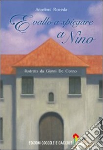 E vallo a spiegare a Nino libro di Roveda Anselmo