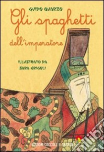 Gli spaghetti dell'imperatore libro di Quarzo Guido