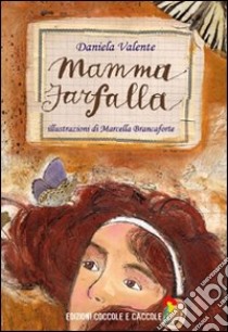 Mamma farfalla libro di Valente Daniela