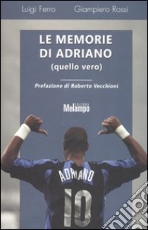 Le memorie di Adriano (quello vero) libro di Ferro Luigi; Rossi Giampiero