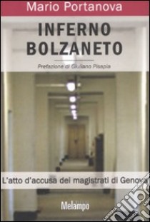 Inferno Bolzaneto. L'atto d'accusa dei magistrati di Genova libro di Portanova Mario