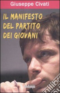 Il manifesto del Partito dei Giovani libro di Civati Giuseppe