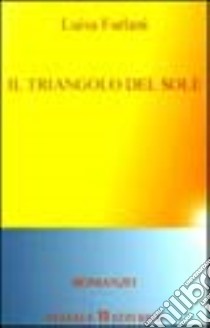 Il triangolo del sole libro di Furlani Luisa