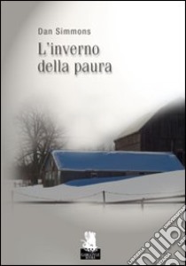 L'inverno della paura libro di Simmons Dan