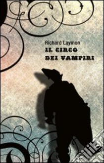 Il circo dei vampiri libro di Laymon Richard