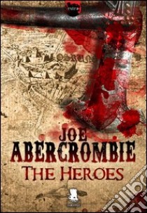 The heroes libro di Abercrombie Joe