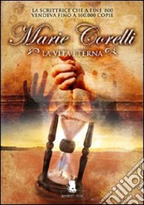 La vita eterna libro di Corelli Marie