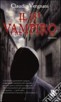 Il 18° vampiro libro di Vergnani Claudio