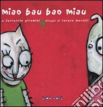 Miao bau bao miau libro di Giromini Ferruccio - Morelli Teresa