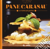 Pane carasau. Le ricette più gustose libro di Concu G. (cur.)