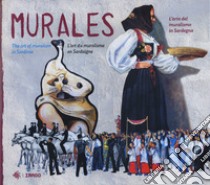 Murales. L'arte del muralismo in Sardegna. Ediz. italiana, inglese e francese libro di Concu G. (cur.)