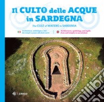 Il culto della acque in Sardegna-The cult of waters in Sardinia. Ediz. bilingue libro di Concu Giulio; Murgia D. (cur.)