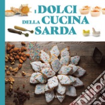 I dolci della cucina sarda. Le ricette tradizionali libro