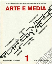 Arte e media. Formazione ricerca produzione, origini identità prospettive. Ediz. multilingue. Con DVD libro di Balzola A. (cur.)