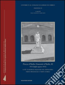 Piazza d'Italia (Souvenir d'Italie II), 1913 [luglio-agosto 1933]. Il più clamoroso sequestro del dopoguerra. Verità processuale e verità storica libro di Baldacci Paolo; Roos Gerd