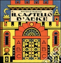 Il castello di Abici. Ediz. illustrata libro di Rubino Antonio