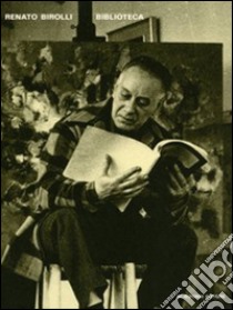 Renato Birolli. Biblioteca libro di Della Latta A. (cur.)