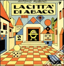 La città di Abaco. Ediz. illustrata libro di Rubino Antonio