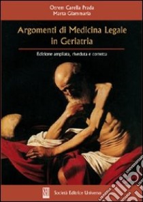 Argomenti di medicina legale in geriatria libro di Carella Prada Ozrem; Giammaria Marta