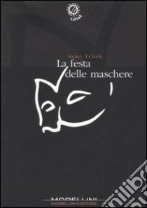 La festa delle maschere libro di Tchak Sami