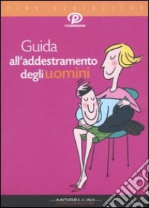 Guida all'addestramento degli uomini libro di Peganov Nadège de