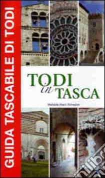 Todi in tasca. Guida tascabile libro di Marri Almadori Mafalda