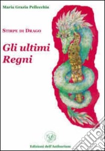 Gli ultimi regni. Stirpe di drago vol. 3-4 libro di Pellecchia M. Grazia