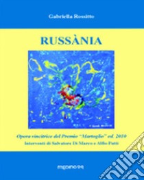 Russània libro di Rossitto Gabriella; Di Marco S. (cur.); Patti A. (cur.)