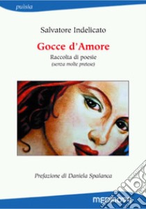 Gocce d'amore libro di Indelicato Salvatore